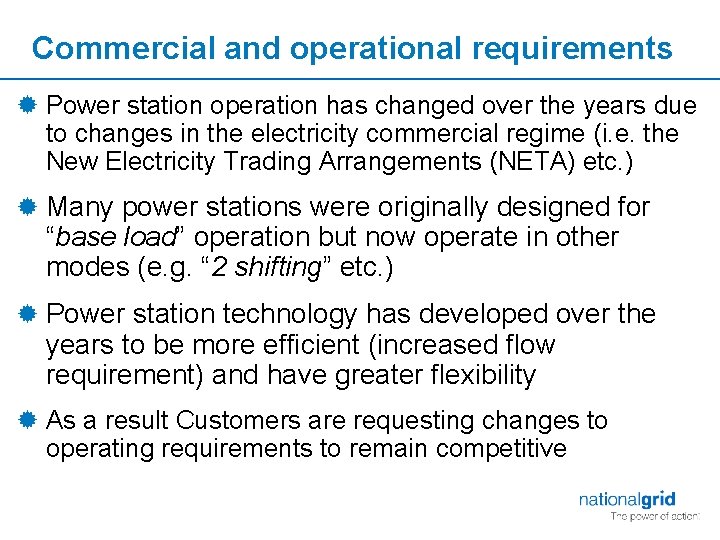 Commercial and operational requirements ® Power station operation has changed over the years due