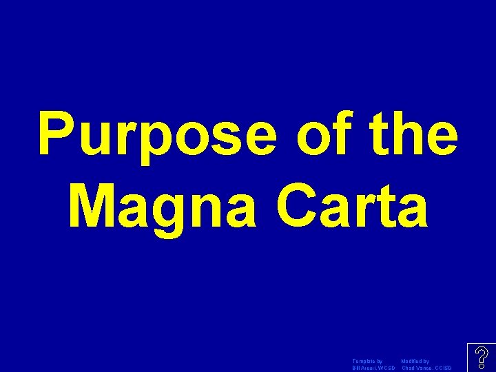 Purpose of the Magna Carta Template by Modified by Bill Arcuri, WCSD Chad Vance,