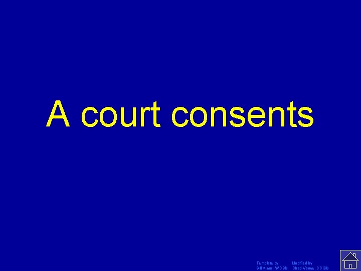 A court consents Template by Modified by Bill Arcuri, WCSD Chad Vance, CCISD 