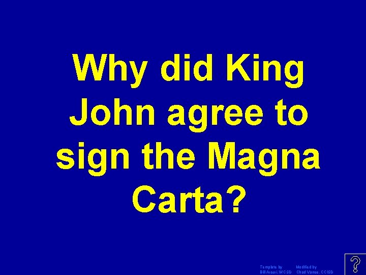 Why did King John agree to sign the Magna Carta? Template by Modified by