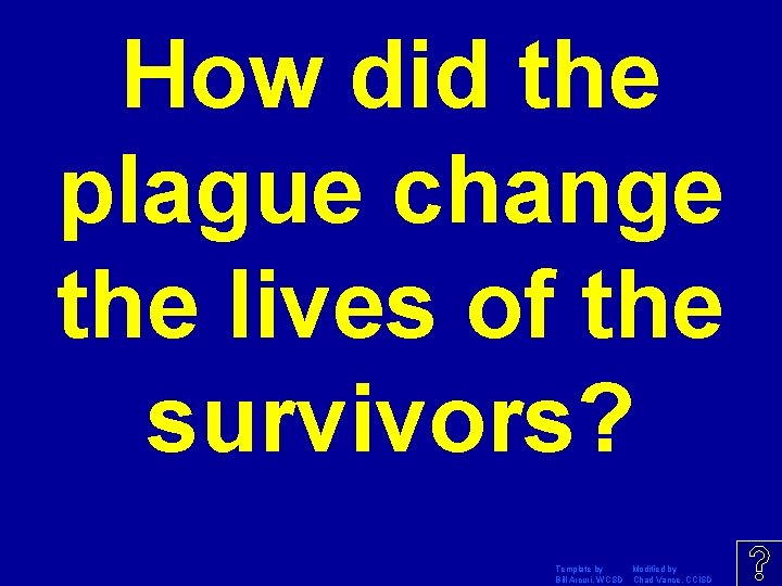 How did the plague change the lives of the survivors? Template by Modified by