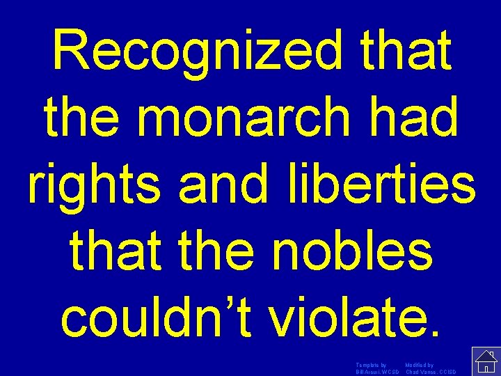 Recognized that the monarch had rights and liberties that the nobles couldn’t violate. Template