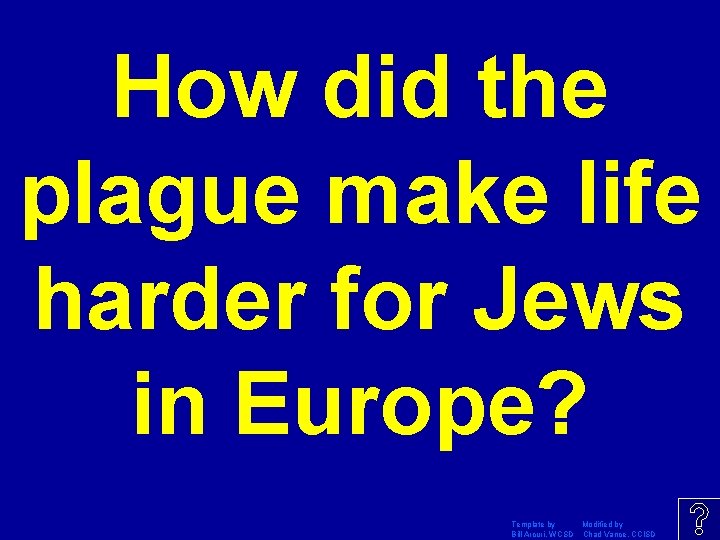 How did the plague make life harder for Jews in Europe? Template by Modified