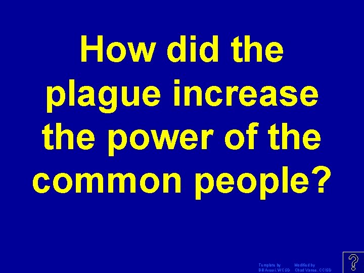 How did the plague increase the power of the common people? Template by Modified