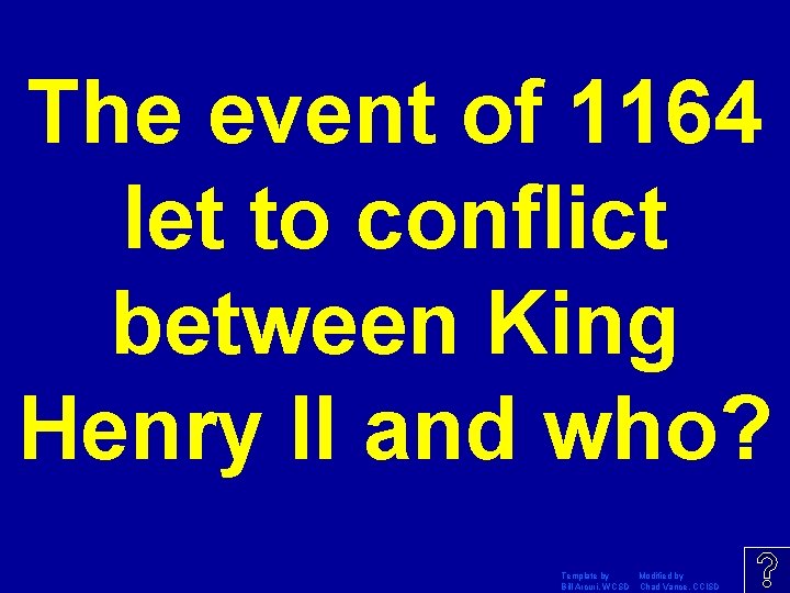 The event of 1164 let to conflict between King Henry II and who? Template
