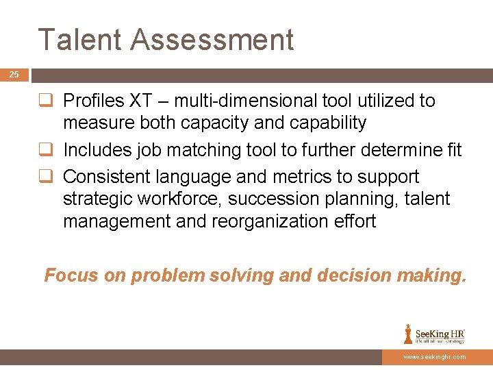 Talent Assessment 25 q Profiles XT – multi-dimensional tool utilized to measure both capacity