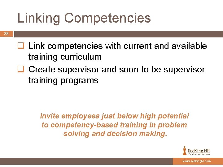 Linking Competencies 28 q Link competencies with current and available training curriculum q Create
