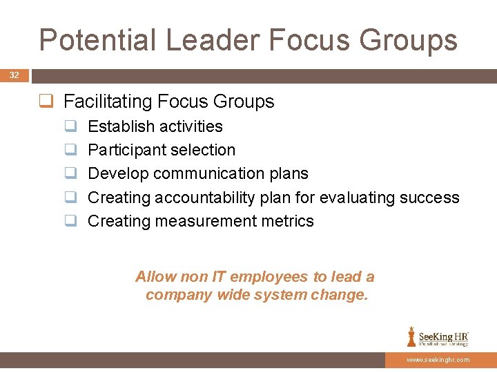 Potential Leader Focus Groups 32 q Facilitating Focus Groups q q q Establish activities