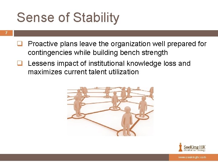 Sense of Stability 7 q Proactive plans leave the organization well prepared for contingencies