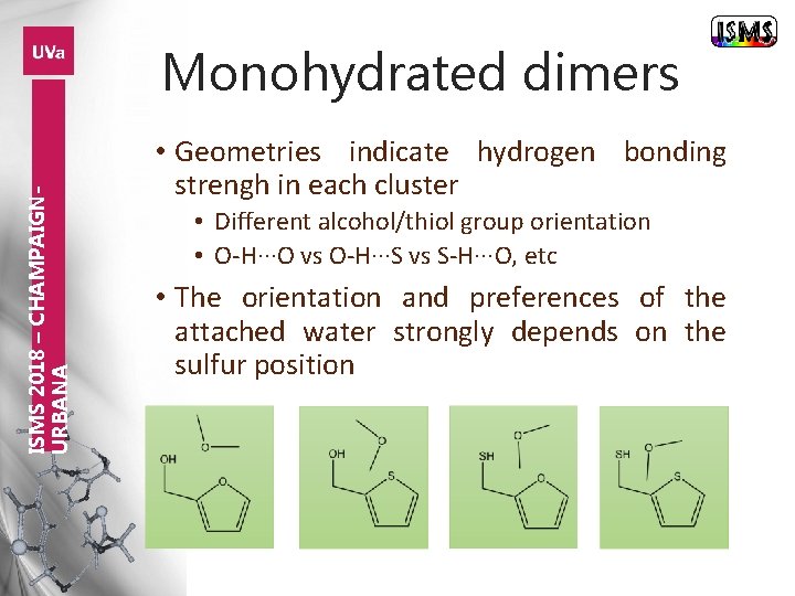ISMS 2018 – CHAMPAIGNURBANA Monohydrated dimers • Geometries indicate hydrogen bonding strengh in each