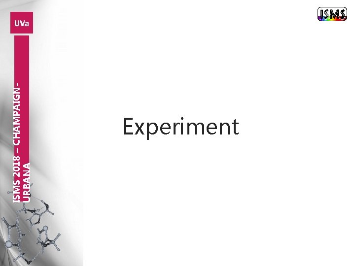 ISMS 2018 – CHAMPAIGNURBANA Experiment 