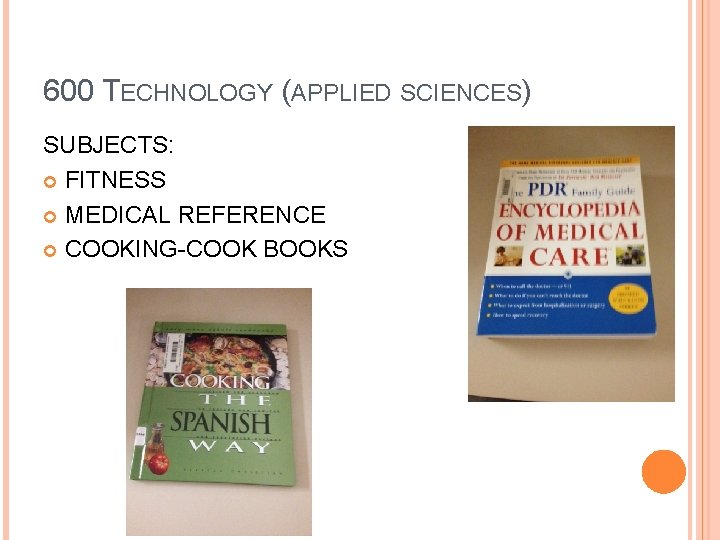 600 TECHNOLOGY (APPLIED SCIENCES) SUBJECTS: FITNESS MEDICAL REFERENCE COOKING-COOK BOOKS 