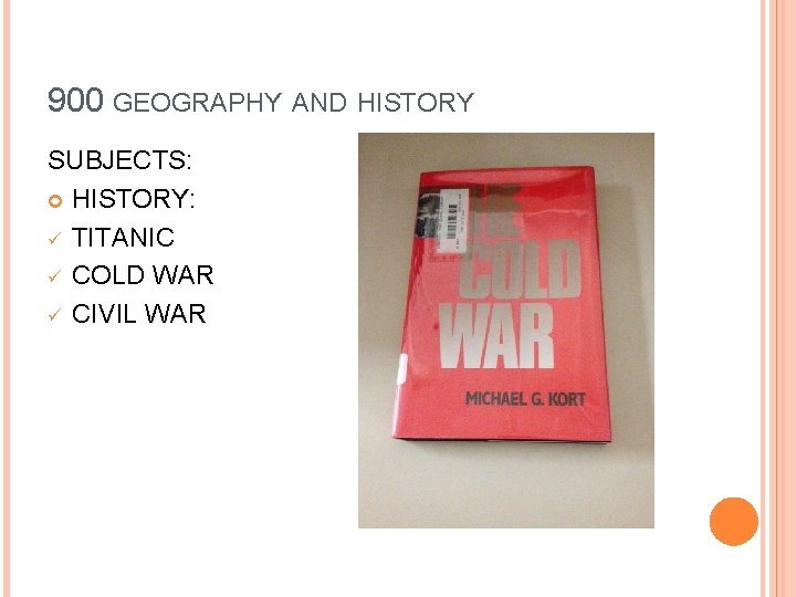 900 GEOGRAPHY AND HISTORY SUBJECTS: HISTORY: ü TITANIC ü COLD WAR ü CIVIL WAR