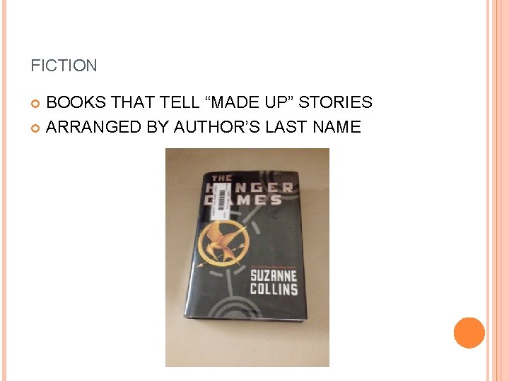 FICTION BOOKS THAT TELL “MADE UP” STORIES ARRANGED BY AUTHOR’S LAST NAME 