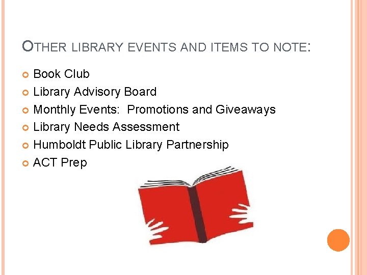 OTHER LIBRARY EVENTS AND ITEMS TO NOTE: Book Club Library Advisory Board Monthly Events: