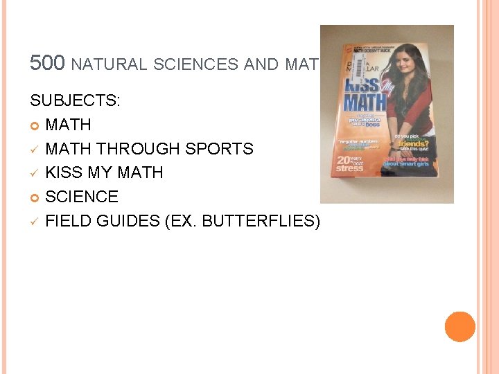 500 NATURAL SCIENCES AND MATHEMATICS SUBJECTS: MATH ü MATH THROUGH SPORTS ü KISS MY