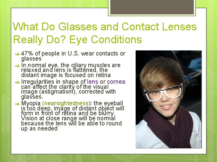 What Do Glasses and Contact Lenses Really Do? Eye Conditions 47% of people in