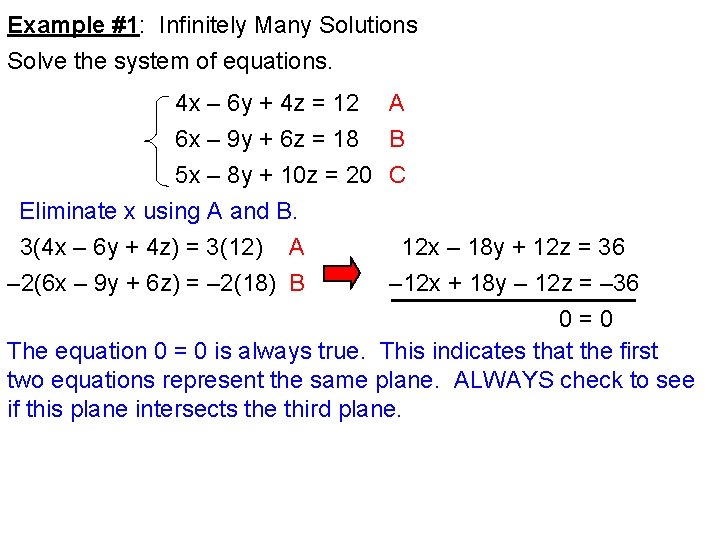 Example #1: Infinitely Many Solutions Solve the system of equations. 4 x – 6