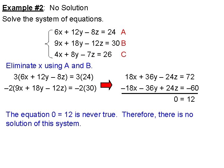 Example #2: No Solution Solve the system of equations. 6 x + 12 y