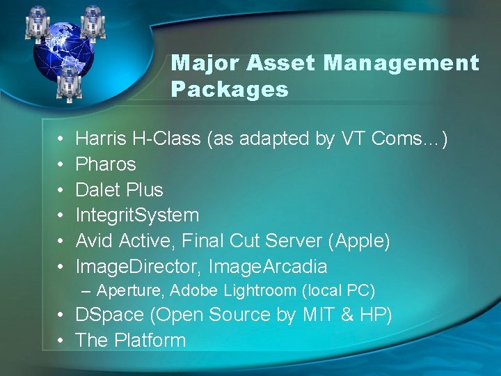 Major Asset Management Packages • • • Harris H-Class (as adapted by VT Coms…)