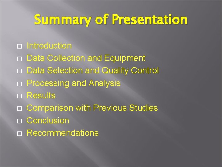 Summary of Presentation � � � � Introduction Data Collection and Equipment Data Selection