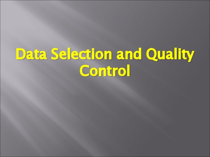 Data Selection and Quality Control 