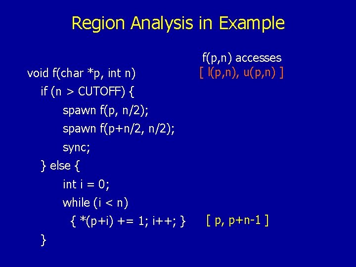 Region Analysis in Example void f(char *p, int n) f(p, n) accesses [ l(p,