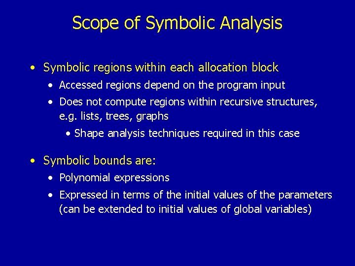 Scope of Symbolic Analysis • Symbolic regions within each allocation block • Accessed regions