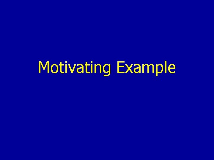 Motivating Example 