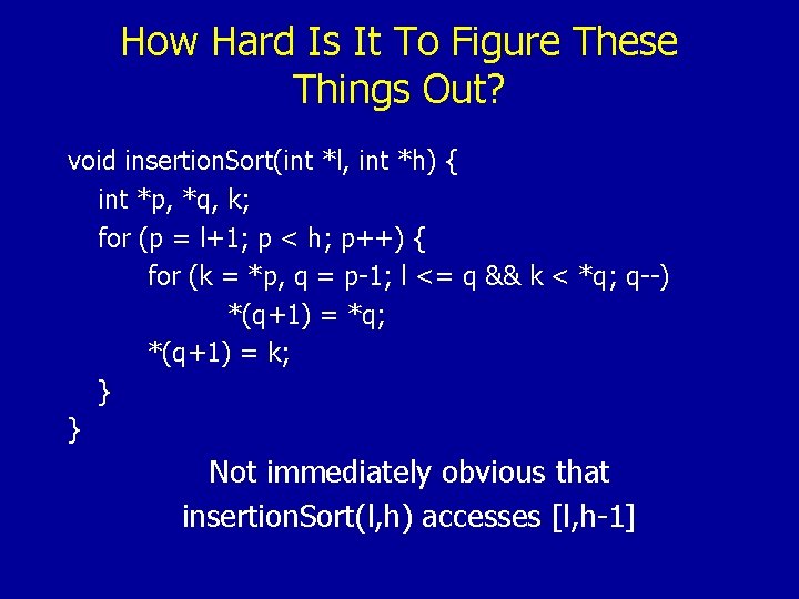 How Hard Is It To Figure These Things Out? void insertion. Sort(int *l, int