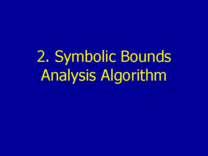 2. Symbolic Bounds Analysis Algorithm 