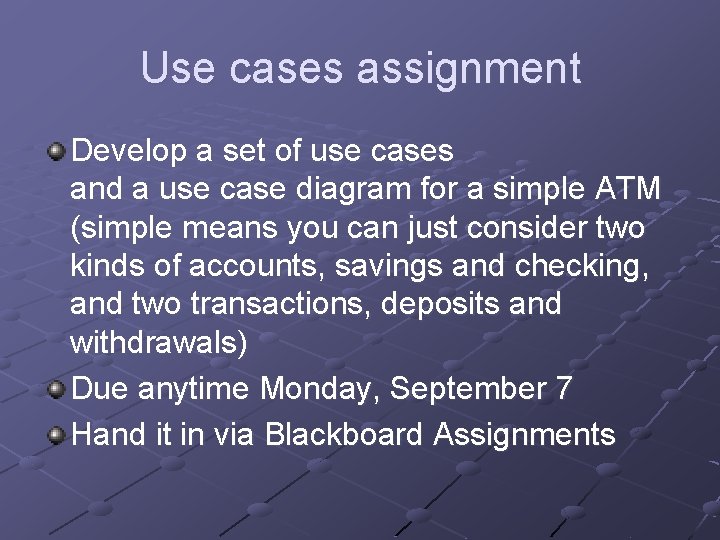 Use cases assignment Develop a set of use cases and a use case diagram