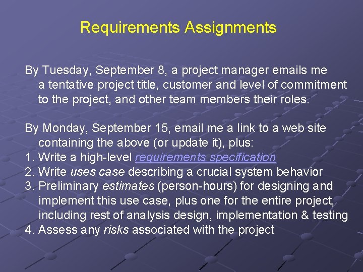 Requirements Assignments By Tuesday, September 8, a project manager emails me a tentative project