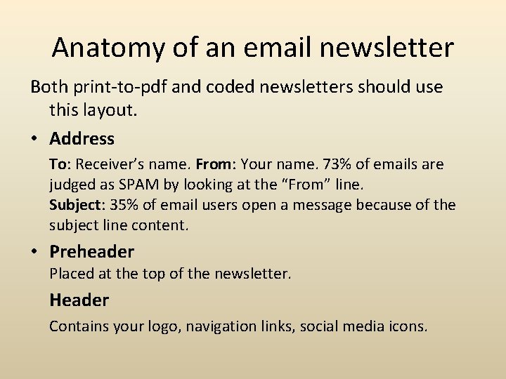 Anatomy of an email newsletter Both print-to-pdf and coded newsletters should use this layout.