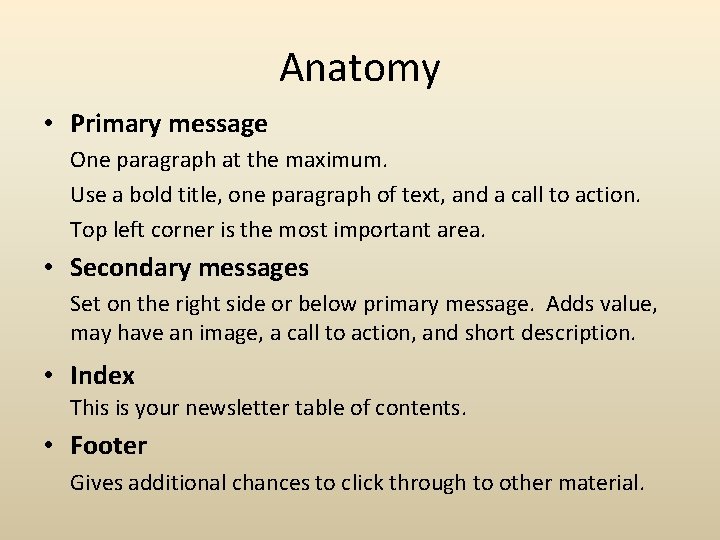 Anatomy • Primary message One paragraph at the maximum. Use a bold title, one