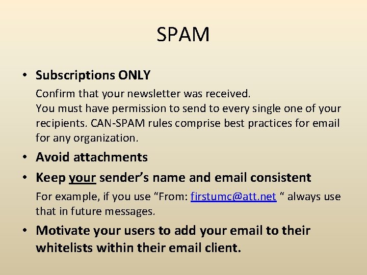 SPAM • Subscriptions ONLY Confirm that your newsletter was received. You must have permission