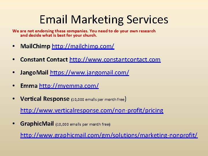 Email Marketing Services We are not endorsing these companies. You need to do your