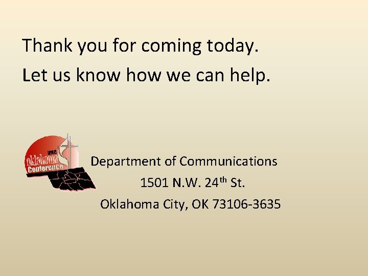 Thank you for coming today. Let us know how we can help. Department of