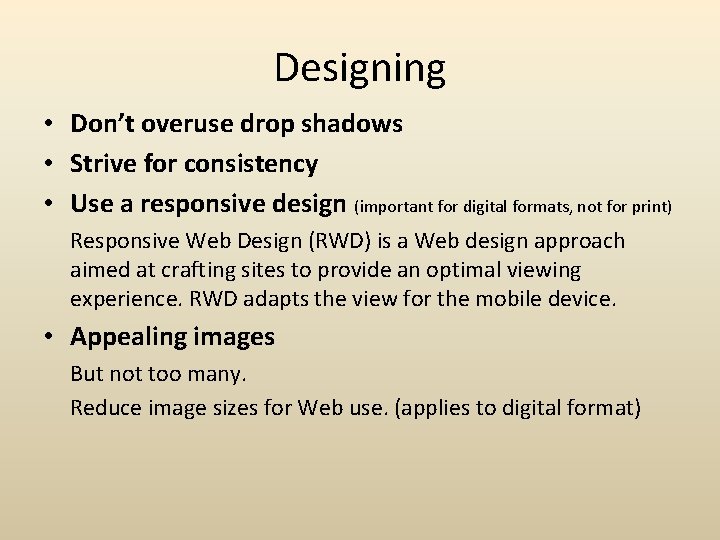 Designing • Don’t overuse drop shadows • Strive for consistency • Use a responsive