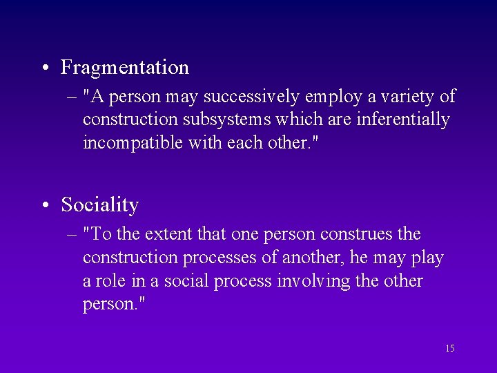  • Fragmentation – "A person may successively employ a variety of construction subsystems