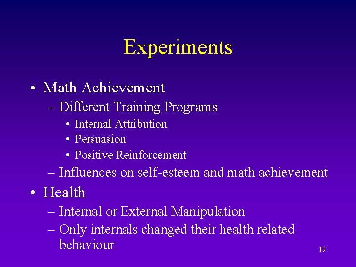 Experiments • Math Achievement – Different Training Programs • Internal Attribution • Persuasion •