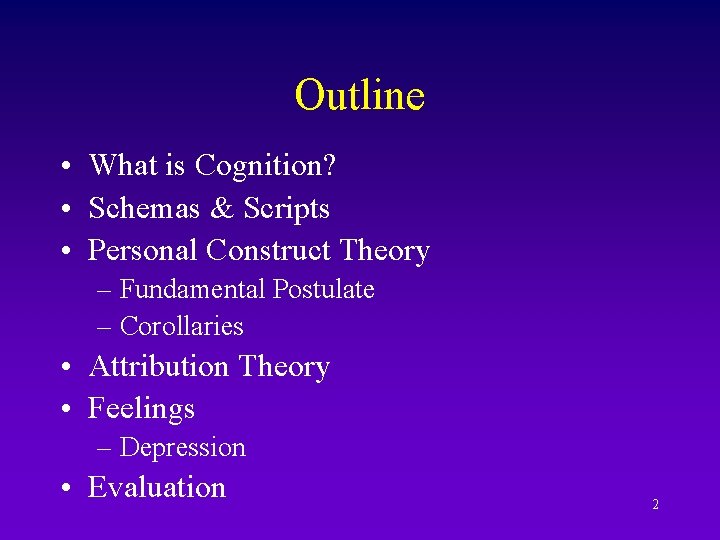 Outline • What is Cognition? • Schemas & Scripts • Personal Construct Theory –