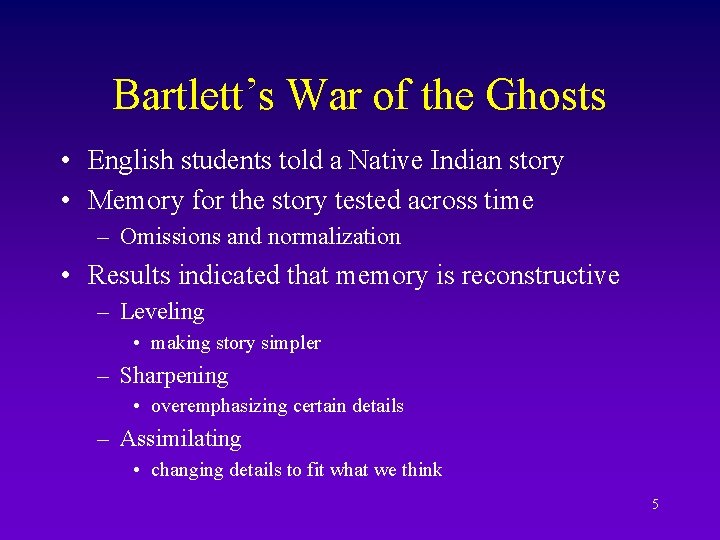 Bartlett’s War of the Ghosts • English students told a Native Indian story •