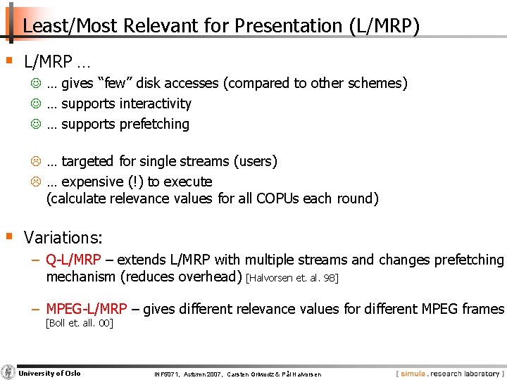 Least/Most Relevant for Presentation (L/MRP) § L/MRP … … gives “few” disk accesses (compared