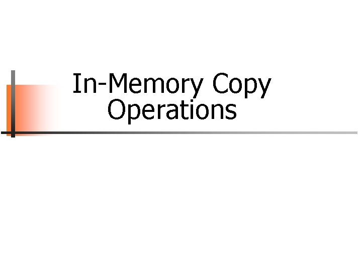 In Memory Copy Operations 