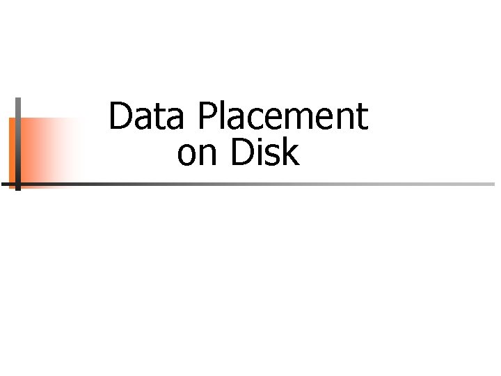 Data Placement on Disk 