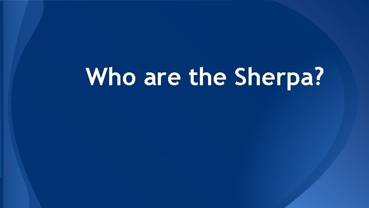 Who are the Sherpa? 