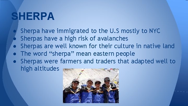 SHERPA ● ● ● Sherpa have immigrated to the U. S mostly to NYC