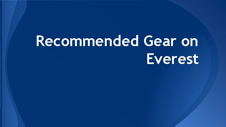 Recommended Gear on Everest 