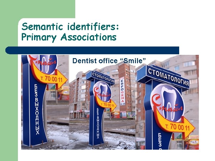 Semantic identifiers: Primary Associations Dentist office “Smile” 